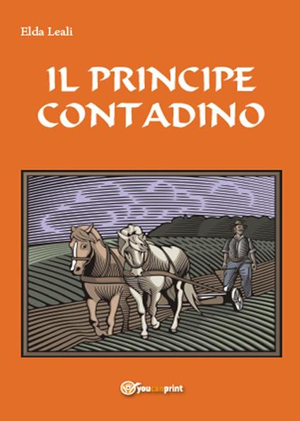 Il principe contadino - Elda Leali - copertina