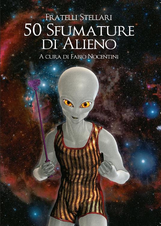 50 sfumature di alieno - Fratelli Stellari - copertina