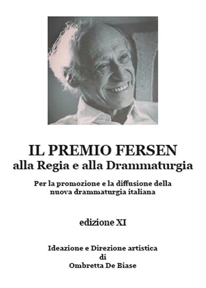 Il premio Fersen alla regia e alla drammaturgia per la promozione e la diffusione della nuova drammaturgia italiana. Edizione XI - Ombretta De Biase - copertina