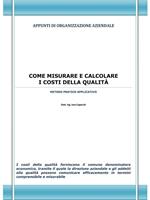 Come misurare e calcolare i costi della qualità. Appunti di organizzazione aziendale