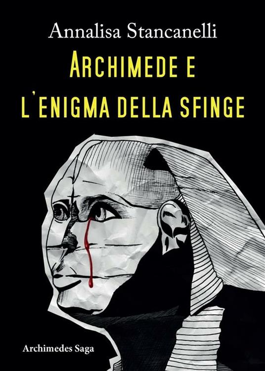 Archimede e l'enigma della Sfinge - Annalisa Stancanelli - ebook