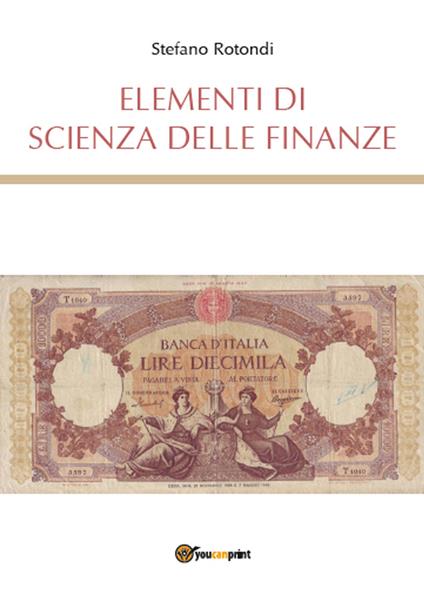 Elementi di scienza delle finanze - Stefano Rotondi - copertina