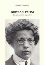 Giovanni Papini. Le opere, i temi, la poetica