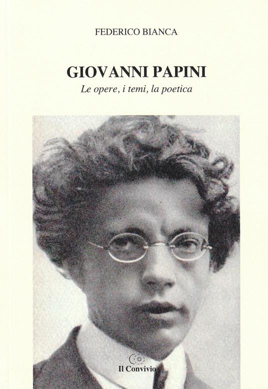 Giovanni Papini. Le opere, i temi, la poetica - Federico Bianca - copertina