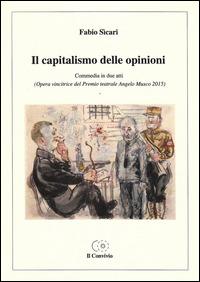 Il capitalismo delle opinioni (commedia in due atti) - Fabio Sicari - copertina