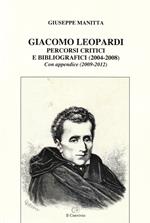 Giacomo Leopardi. Percorsi critici e bibliografici (2004-2008). Con appendice (2009-2012)
