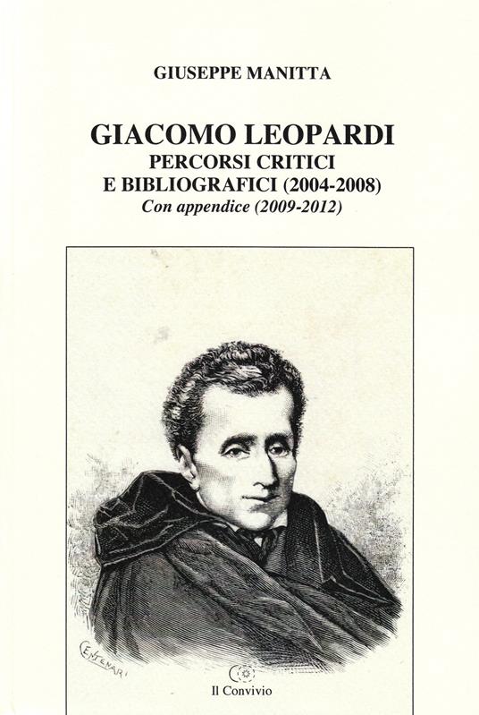 Giacomo Leopardi. Percorsi critici e bibliografici (2004-2008). Con appendice (2009-2012) - Giuseppe Manitta - copertina