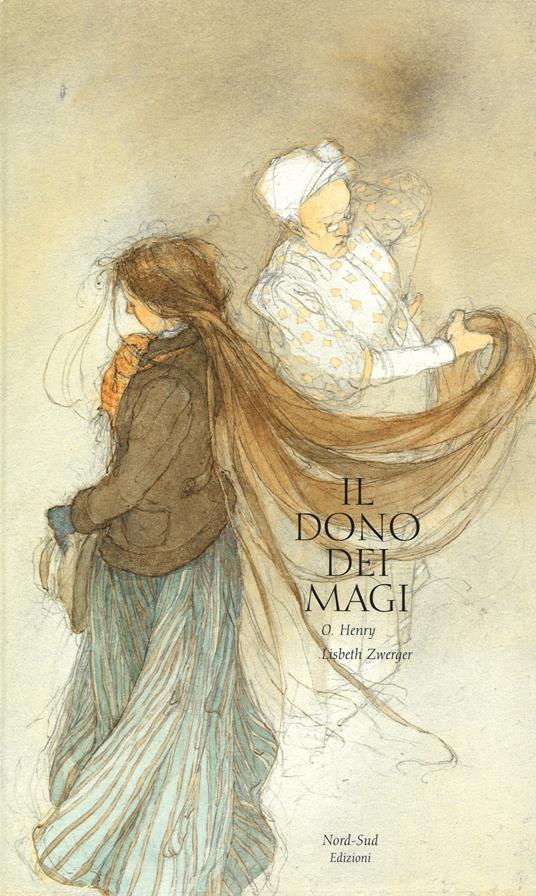 Il dono dei Magi. Ediz. illustrata - O. Henry,Lisbeth Zwerger - copertina