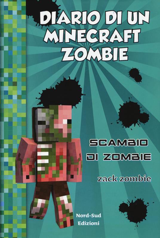 Diario di un Minecraft Zombie. Vol. 4: Scambio di zombie - Zack Zombie - copertina