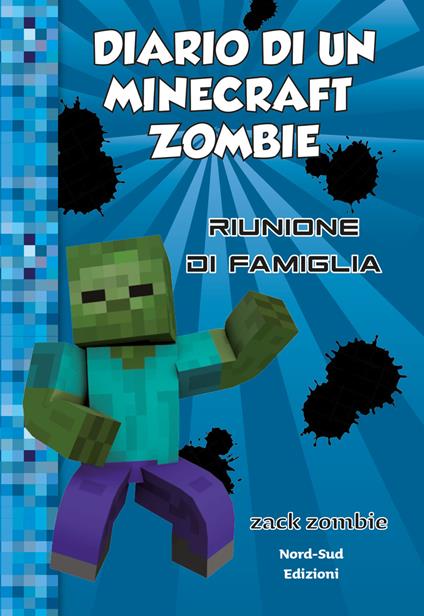 Diario di un Minecraft Zombie. Vol. 7: Riunione di famiglia - Zack Zombie - copertina