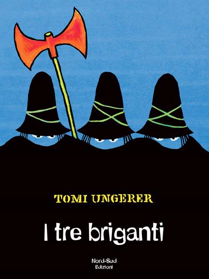 I tre briganti. Ediz. a colori - Tomi Ungerer - copertina