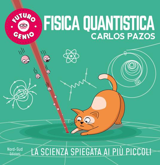Fisica quantistica. Ediz. a colori - Carlos Pazos - copertina