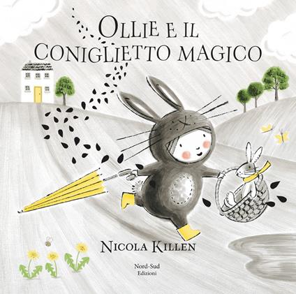 Ollie e il coniglietto magico. Ediz. a colori - Nicola Killen - copertina