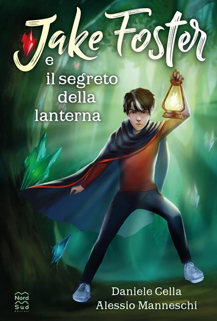 Jake Foster e il segreto della lanterna - Daniele Cella,Alessio Manneschi - copertina