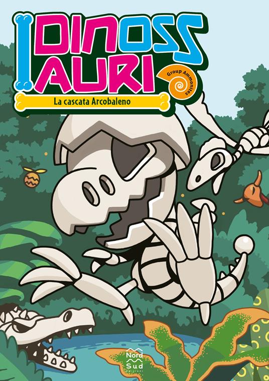 La cascata Arcobaleno. I dinossauri - Group Ammonites - copertina