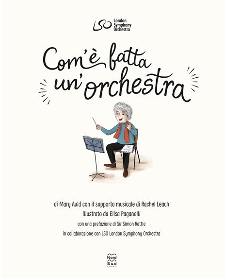 Com'è fatta un'orchestra. La migliore introduzione alla musica e agli strumenti musicali. Ediz. a colori - 2