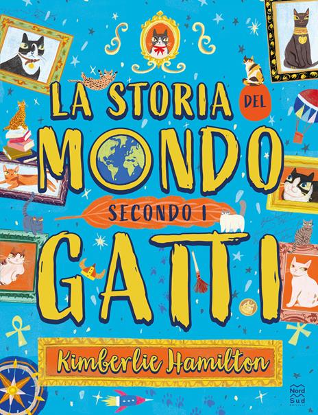 La storia del mondo secondo i gatti - Kimberlie Hamilton - copertina