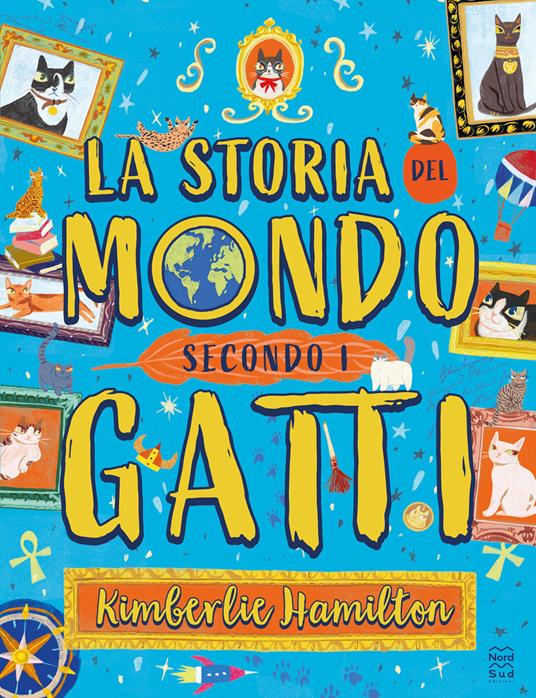 La storia del mondo secondo i gatti - Kimberlie Hamilton - copertina