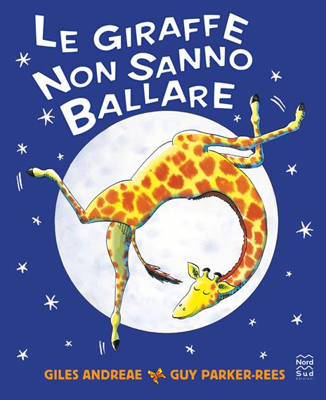 Le giraffe non sanno ballare. Ediz. a colori - Giles Andreae - copertina