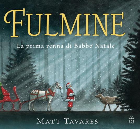 Fulmine. La prima renna di Babbo Natale. Ediz. a colori - Matt Tavares - copertina