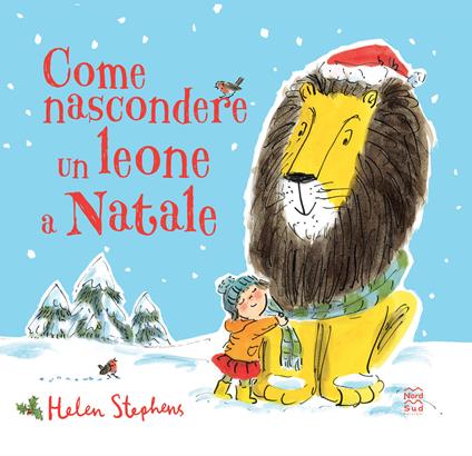 Come nascondere un leone a Natale. Ediz. a colori - Helen Stephens - copertina