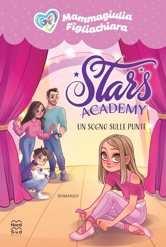 Stars Academy. Un sogno sulle punte - MammaGiulia e FigliaChiara - copertina