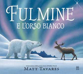 Libro Fulmine e l'orso bianco. Ediz. a colori Matt Tavares