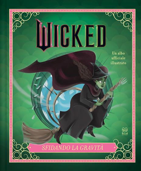 Wicked. Sfidando la gravità. Ediz. illustrata - copertina