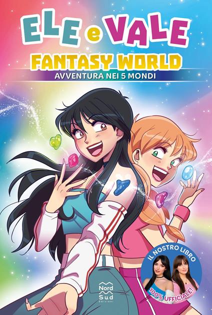 Fantasy World. Avventura nei 5 mondi - Ele e Vale,Eleonora Olivieri,Valentina Olivieri - ebook