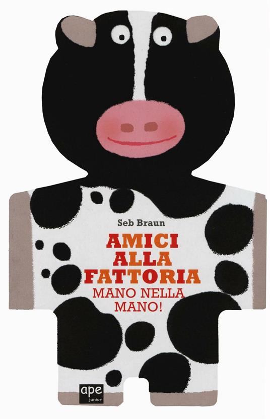 Amici alla fattoria. Mano nella mano! - Sebastien Braun - copertina