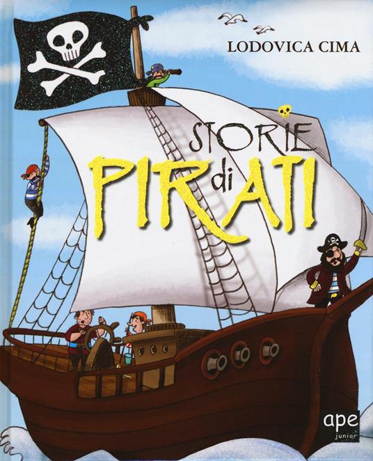 Storie di pirati. Ediz. illustrata - Lodovica Cima,Sara Benecino - copertina