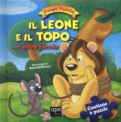 Il leone e il topo.. e altre favole. Esopo puzzle. Ediz. a colori. Con 6 puzzle - Rossella Piccini - copertina