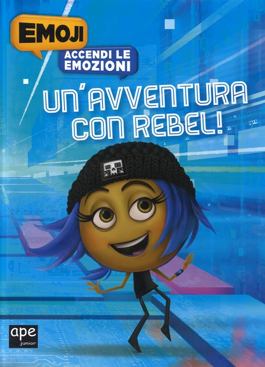 Un' avventura con Rebel. Accendi le emozioni. Emoji. Ediz. a colori - Cordelia Evans,Andy Bialk - copertina