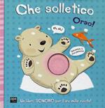 Che solletico Orso! Libro sonoro. Ediz. a colori