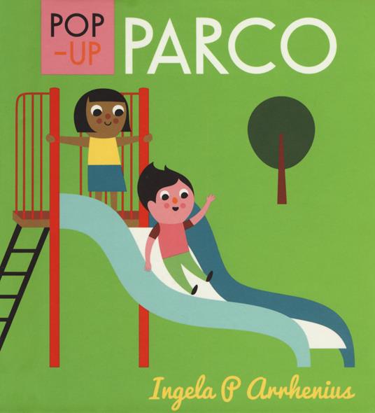 Parco. Libro pop-up. Ediz. a colori - Ingela P. Arrhenius - copertina