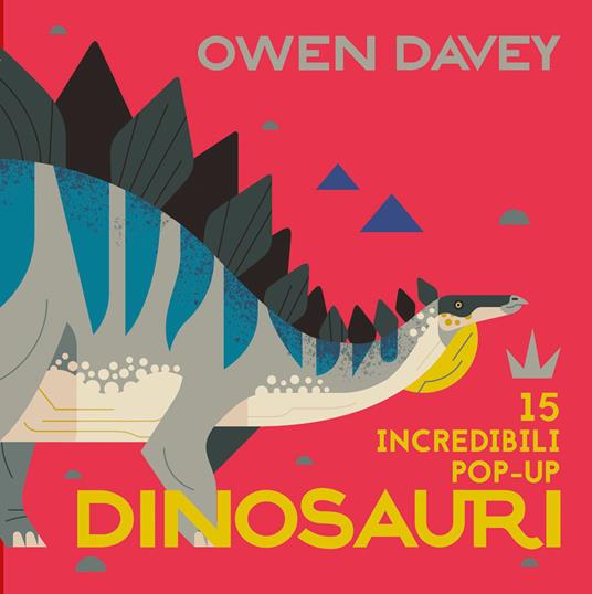 Dinosauri. 15 incredibili pop-up. Libro pop-up. Ediz. a colori - Owen Davey - copertina