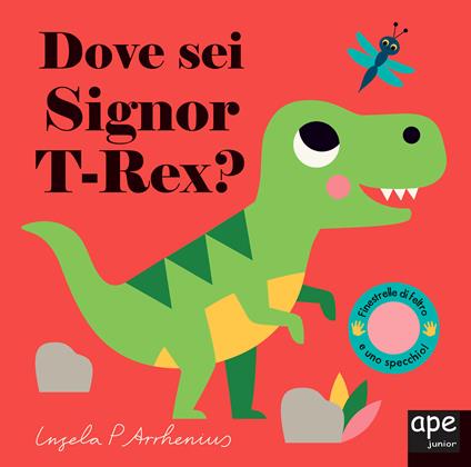 Dove sei Signor T-Rex? Ediz. a colori - Ingela P. Arrhenius - copertina