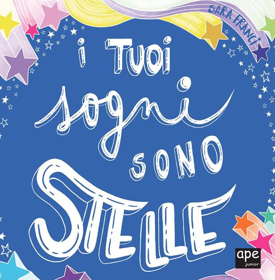 I tuoi sogni sono stelle. Ediz. a colori - Sara Franci - copertina