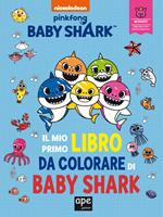 Il mio primo libro da colorare di Baby Shark. Ediz. illustrata