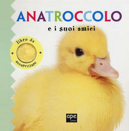 Anatroccolo e i suoi amici. Libro da accarezzare. Ediz. a colori - copertina