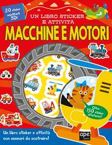 Libro Macchine e motori. Un libro sticker e attività. Ediz. a colori 