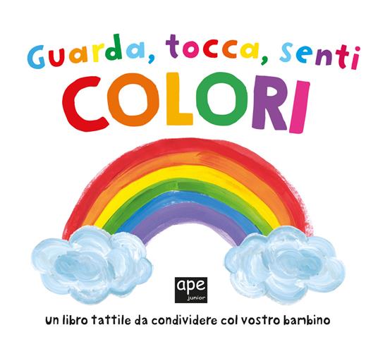 Guarda tocca senti colori. Ediz. a colori - copertina