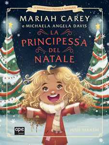 Libro La principessa del Natale. Le avventure della piccola Mariah. Ediz. illustrata Mariah Carey Michaela Angela Davis