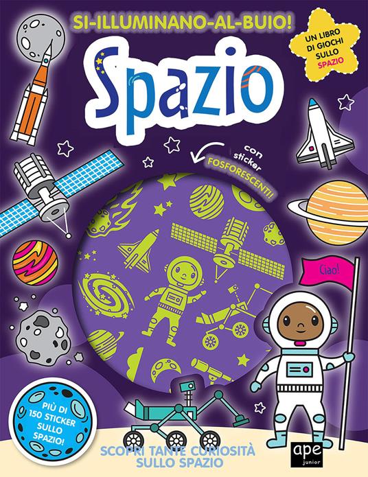 Spazio. Si illuminano al buio! Ediz. a colori - copertina