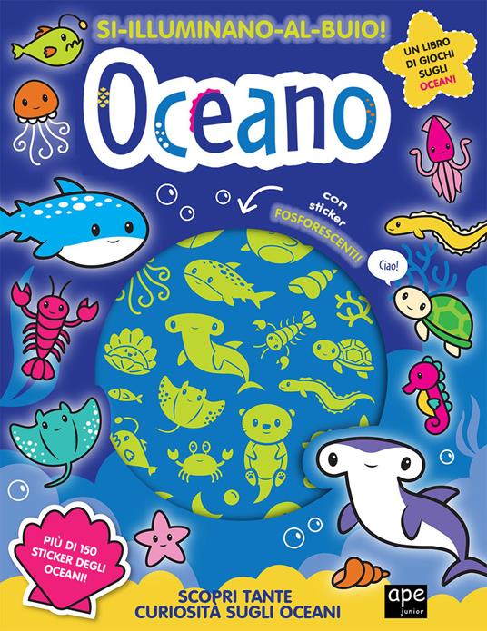 Oceano. Si illuminano al buio! Ediz. a colori - copertina