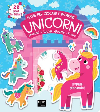 Unicorni. Feltri per giocare e imparare. Ediz. a colori - copertina