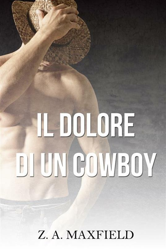 Il dolore di un cowboy - Z. A. Maxfield,Victor Millais - ebook