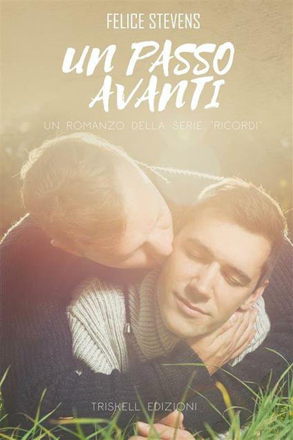 Un passo avanti - Felice Stevens,Rita Demaria - ebook