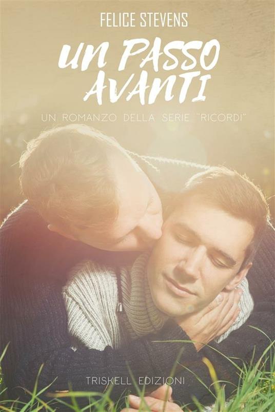 Un passo avanti - Felice Stevens,Rita Demaria - ebook