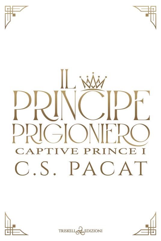 Il principe prigioniero. Vol. 1 - C. S. Pacat - copertina